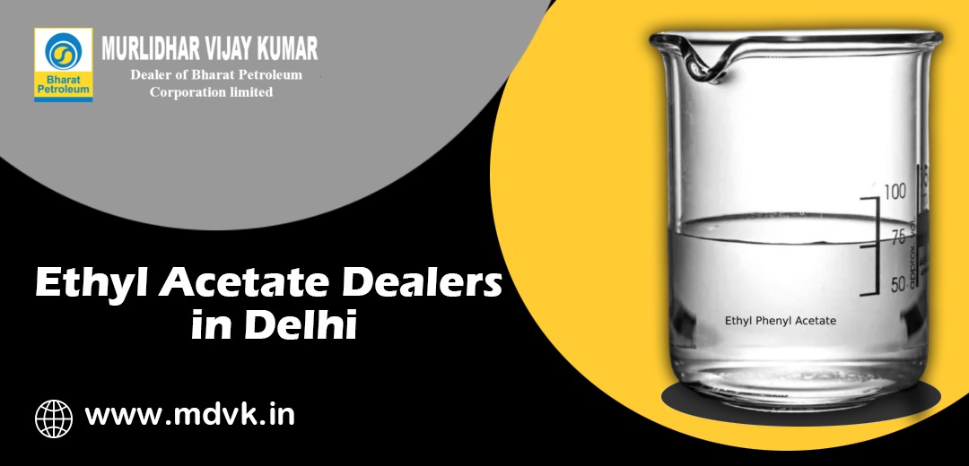 Best Ethyl Acetate Dealers in Delhi